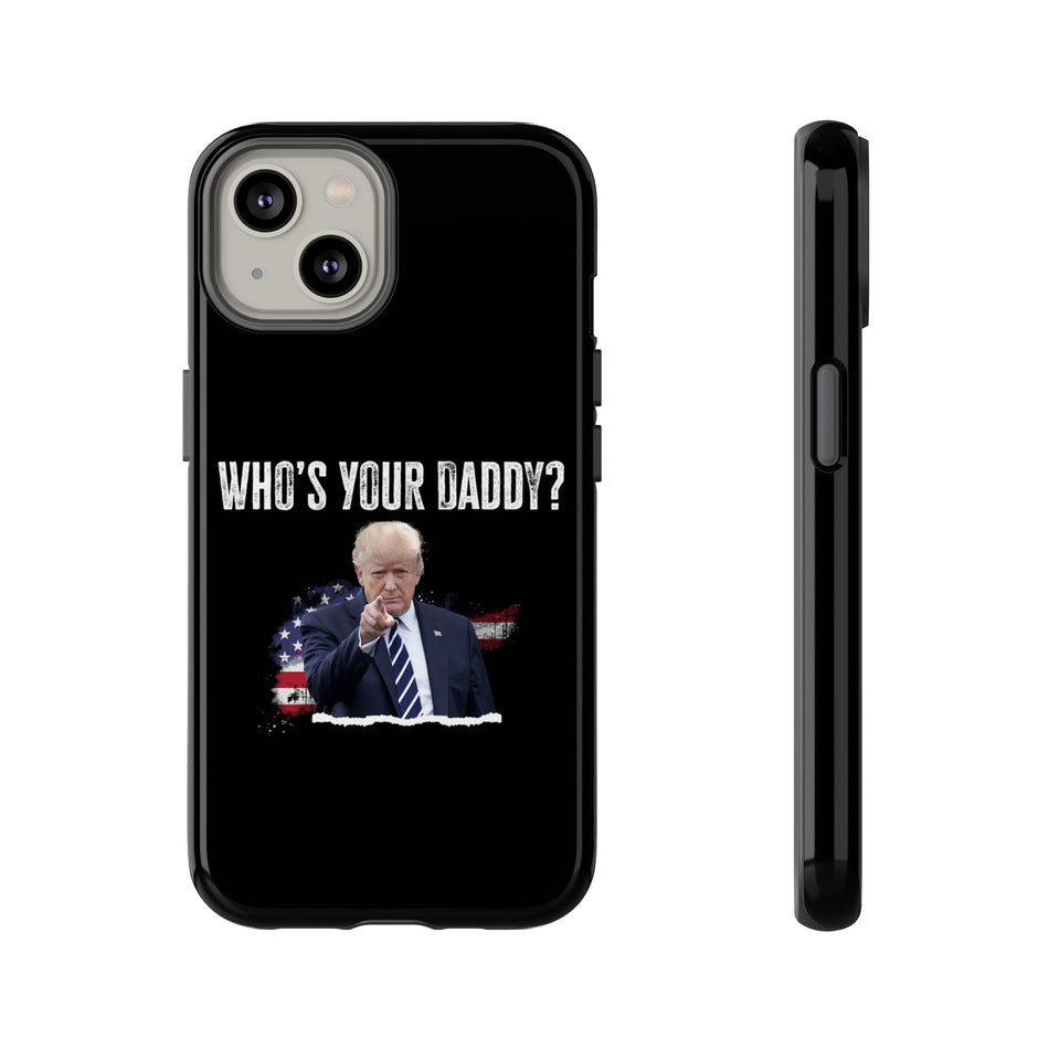 Who's Your Daddy Tough iPhone Cases