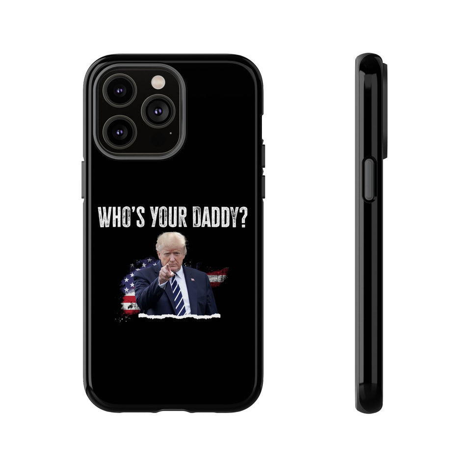 Who's Your Daddy Tough iPhone Cases